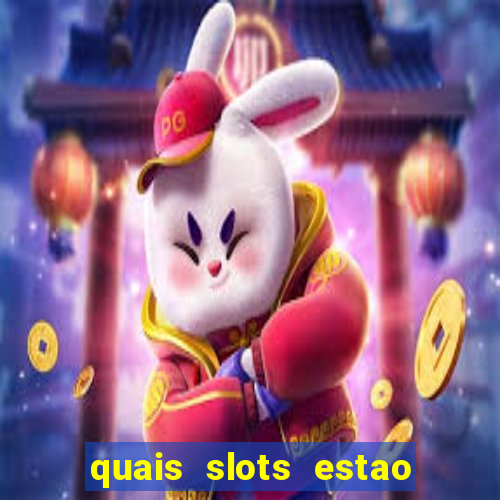 quais slots estao pagando agora